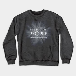 The Hidden People - With Background Crewneck Sweatshirt